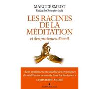 Marc de Smedt – Les Racines de la méditation – et des pratiques d'éveil – Préface Christophe André