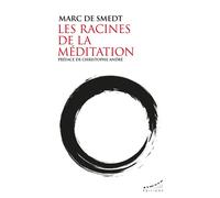 Les racines de la méditation - Marc de Smedt - Almora Eds - Poche - Essai