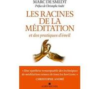 Les Racines de la méditation Marc de Smedt (Auteur), Christophe André (Préface)