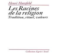 Les Racines de la religion. Tradition, rituel, valeurs