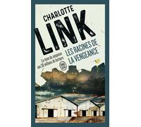 Les racines de la vengeance - Charlotte Link - J'ai Lu - Poche - Roman