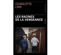Les Racines de la vengeance - Charlotte Link - Presses De La Cite - broché - Roman