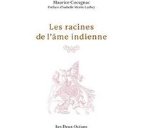 Les racines de l'âme indienne Maurice Cocagnac (Auteur), Isabelle Morin-Larbey (Préface)