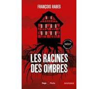 Les racines des ombres - Inédit François Rabes (Auteur)