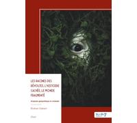 Les Racines des révoltes, l'histoire cachée, le monde fragmenté