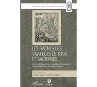 Les racines des vignobles de Tokaj et Sauternes: Les racines des vignobles de Tokaj et Sauternes. Actes du Colloque international franco-hongrois les 2-6 novembre 2022, Sarospatak (Hongrie)