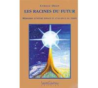 Les racines du futur - Cyrille Odon - Courteau Louise - broché - Livre
