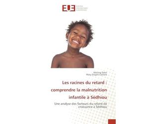 Les racines du retard : comprendre la malnutrition infantile à Sédhiou: Une analyse des facteurs du retard de croissance à Sédhiou