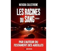 Les Racines du sang - Natacha Calestrémé - Albin Michel - broché - Roman