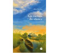 Les racines du silence - Eloi BoDes - Du Pantheon Eds - broché - Témoignage