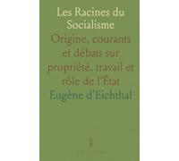 Les Racines du Socialisme: Origine, courants et débats sur propriété, travail et rôle de l’État