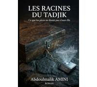 Les Racines du Tadjik: Ce que les pères ne disent pas à leurs fils