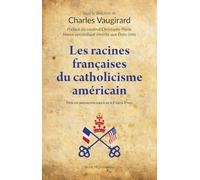Les racines françaises du catholicisme américain: Douze missionnaires aux États-Unis