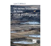 Les racines historiques de notre crise écologique