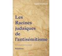Les Racines judaïques de l'antisémitisme - Réédition