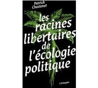 Les racines libertaires de l’écologie politique Patrick Chastenet (Auteur)