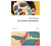 Les racines secondaires Vincent Fortier (Auteur)