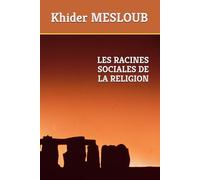 LES RACINES SOCIALES DE LA RELIGION
