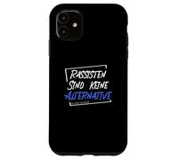 Les racistes ne sont Pas Une Alternative - Ils sont Plus Anti-Droits. Coque pour iPhone 11