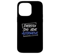 Les racistes ne sont Pas Une Alternative - Ils sont Plus Anti-Droits. Coque pour iPhone 14 Pro Max