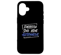 Les racistes ne sont Pas Une Alternative - Ils sont Plus Anti-Droits. Coque pour iPhone 16