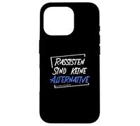 Les racistes ne sont Pas Une Alternative - Ils sont Plus Anti-Droits. Coque pour iPhone 16 Pro