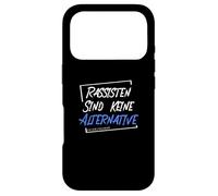 Les racistes ne sont Pas Une Alternative - Ils sont Plus Anti-Droits. Coque pour iPhone 17 Pro