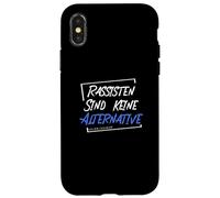 Les racistes ne sont Pas Une Alternative - Ils sont Plus Anti-Droits. Coque pour iPhone X/XS