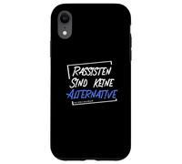 Les racistes ne sont Pas Une Alternative - Ils sont Plus Anti-Droits. Coque pour iPhone XR