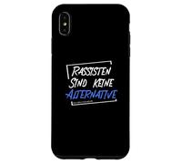 Les racistes ne sont Pas Une Alternative - Ils sont Plus Anti-Droits. Coque pour iPhone XS Max
