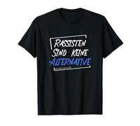 Les racistes ne sont Pas Une Alternative - Ils sont Plus Anti-Droits. T-Shirt