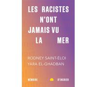 Les racistes n'ont jamais vu la mer - Rodney Saint-Eloi - Mémoire d'encrier - Poche - Essai