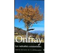 Les radicalités existentielles Tome 6 Tome 6 Contre-histoire de la philosophie - Michel Onfray - Grasset - broché - Essai