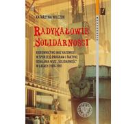 Les radicaux de Solidarité - Katarzyna Wilczok (Literatur, Geschichte auf Polnisch)