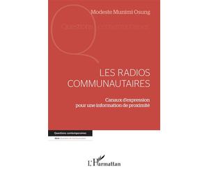 Les radios communautaires Canaux d'expression pour une information de proximité - Modeste Munimi Osung - L'harmattan - broché - Essai