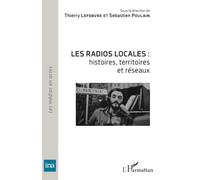 Les radios locales – histoires, territoires et réseaux – L'Harmattan