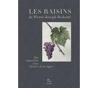 Les Raisins De Pierre-Joseph Redouté - Des Aqurelles Pour L'avenir De La Vigne