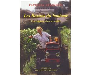 Les Raisins du bonheur: Une Anglaise dans ses vignes
