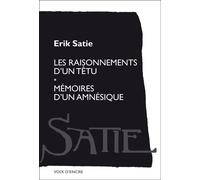 Les raisonnements d'un têtu - Erik Satie - Voix D'encre - broché - Poésie