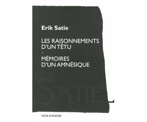 Les raisonnements d'un têtu suivis de Mémoires d'un amnésique