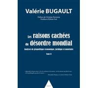Les raisons cachées du désordre mondial - Tome II Analyse de géopolitique économique, juridique et monétaire - Valérie Bugault - Sigest - broché - Essai