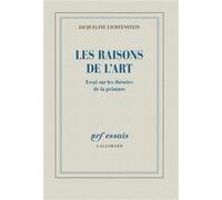 Les raisons de l'art Essai sur les théories de la peinture - Jacqueline Lichtenstein - Gallimard - broché - Essai