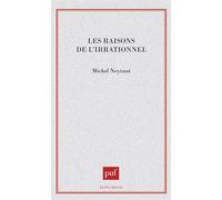 Les raisons de l'irrationnel