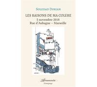 Les raisons de ma colère, tome 1 5 novembre 2018 ? Rue d'Aubagne ? Marseille - Soledad Dorian - Atramenta - broché - Témoignage