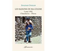 Les raisons de ma colère, tome 2 5 mai 1985 - CHINCHEROS - Pérou - Soledad Dorian - Atramenta - broché - Autobiographie