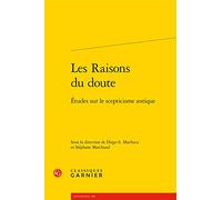 Les Raisons du doute: Études sur le scepticisme antique