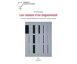 Les raisons d'un engouement Le structuralisme littéraire et la crise de la culture scolaire - Eric Dumaître - Hermann - broché - Essai