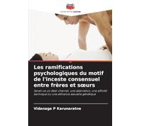 Les ramifications psychologiques du motif de l'inceste consensuel entre frères et soeurs