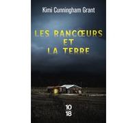 Les rancoeurs et la Terre Kimi Cunningham Grant (Auteur), Alice Delarbre (Traduction)