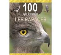 Les rapaces - 100 infos à connaître Collectif (Illustration)